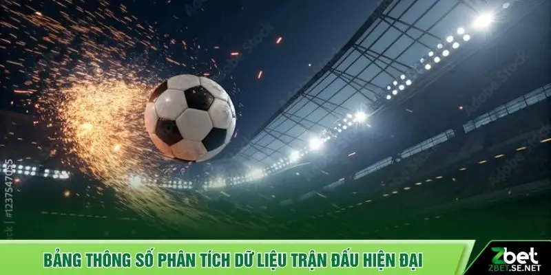 Bảng thông số phân tích dữ liệu trận đấu hiện đại