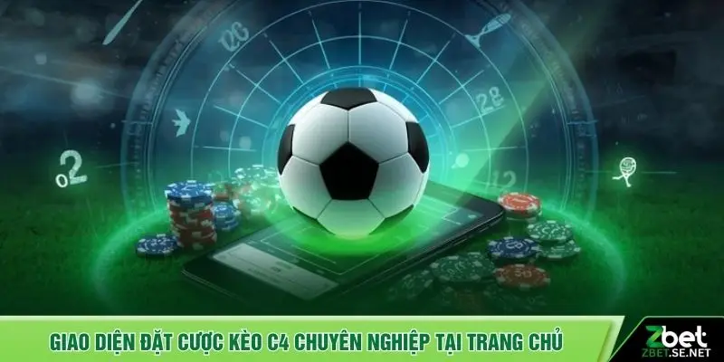 Giao diện đặt cược kèo C4 chuyên nghiệp tại trang chủ