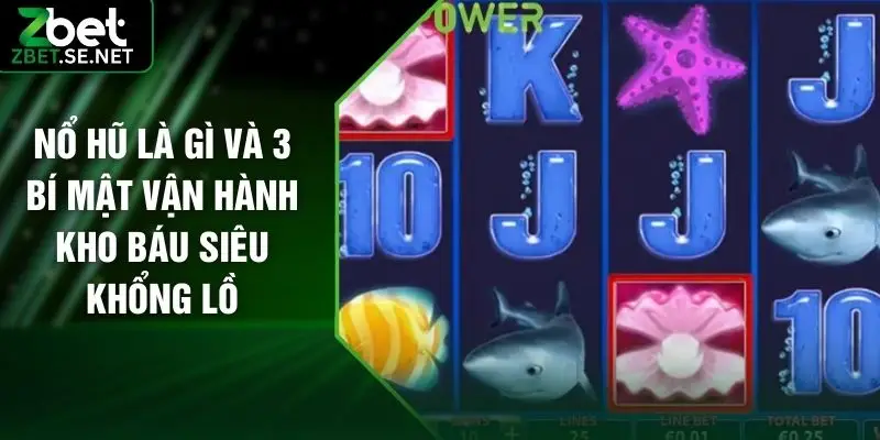 Nổ Hũ Là Gì Và 3 Bí Mật Vận Hành Kho Báu Siêu Khổng Lồ