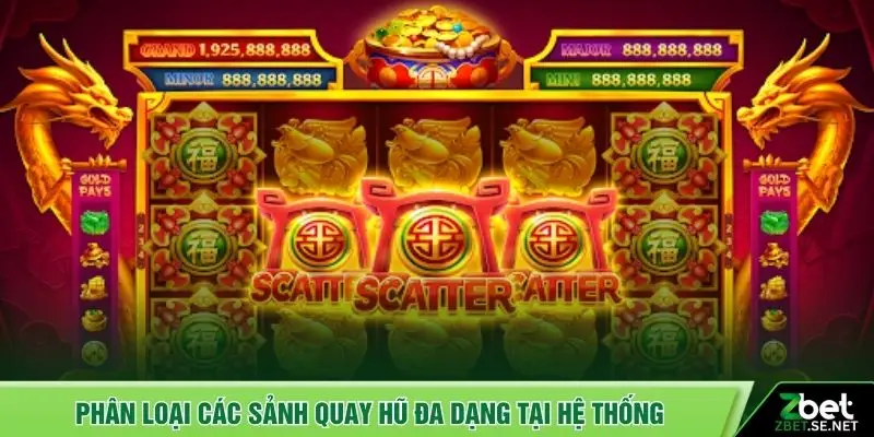 Phân loại các sảnh quay hũ đa dạng tại hệ thống